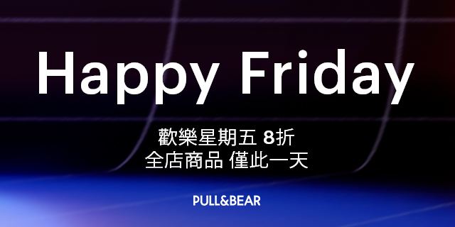PULL&BEAR Happy Friday